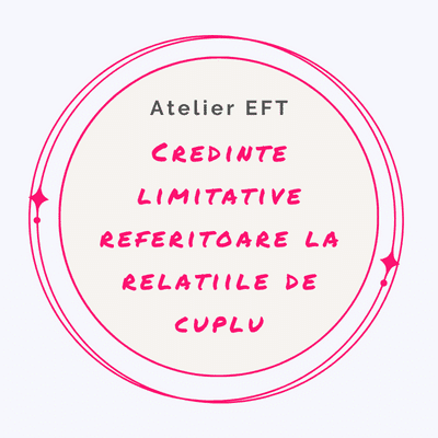 Vindecă Relațiile Trecute 9 credinte limitative cuplu