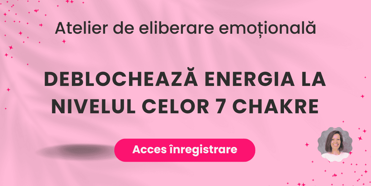 Deblochează energia la nivelul celor 7 Chakre