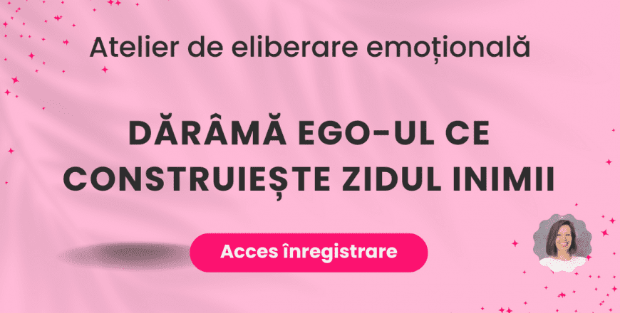 CE Dărâmă Ego-ul ce construiește zidul inimii