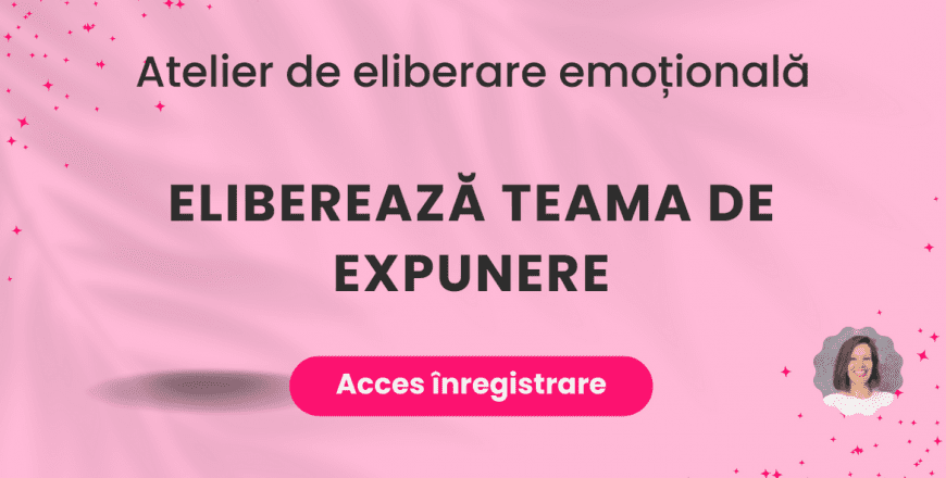 CE Eliberează teama de expunere