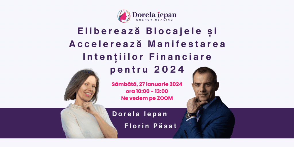 Elibereaza Blocajele financiare și Accelerează Manifestarea Intențiilor Financiare pentru 2024 - Workshop cu Florin Păsat si Dorela Iepan