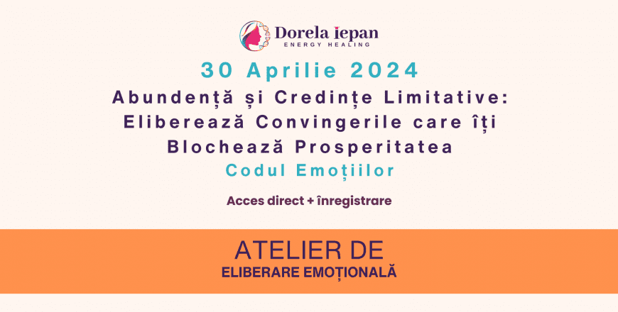 2024-04-30 Abundență și Credințe Limitative Eliberează Convingerile care îți Blochează Prosperitatea CE
